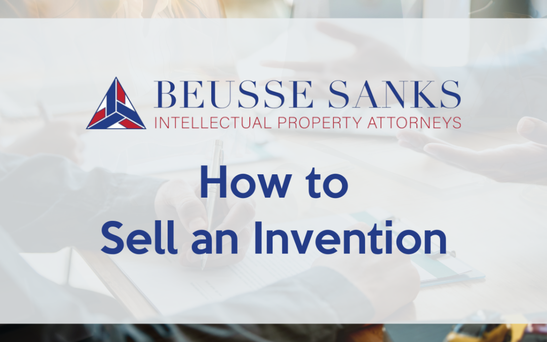 How to Sell an Invention: A Guide for Monetizing Your Ideas